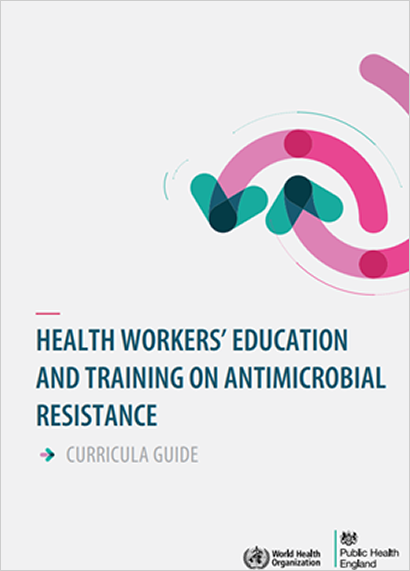 HEALTH WORKERS’ EDUCATION AND TRAINING ON ANTIMICROBIAL RESISTANCE