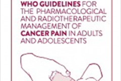 WHO Guidelines for the pharmacological and radiotherapeutic management of cancer pain in adults and adolescents
